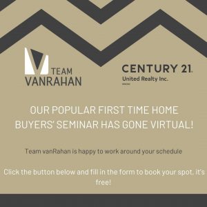OUR POPULAR FIRST TIME HOME BUYERS’ SEMINAR HAS GONE VIRTUAL!